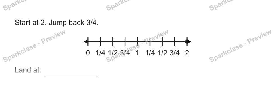 Start at 2. Jump back 3/4. 0 1/4 1/2 3/4 1 1/4 1/2 3/4 2 Land at: — page 1