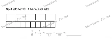 Split into tenths. Shade and add. 1/5 + 1/10 = 10 + 10 = — Grade 5 problem preview