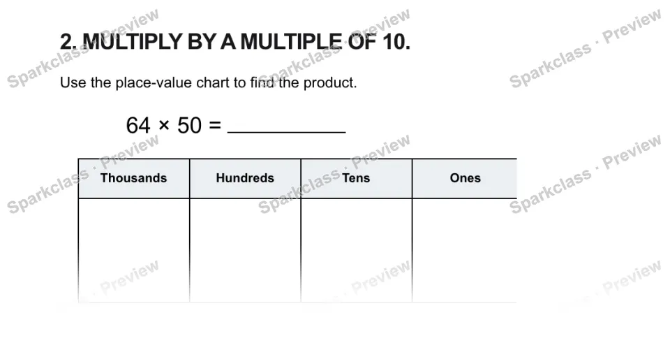 2. MULTIPLY BY A MULTIPLE OF 10. Use the place-value chart to find the product. 64 × 50 = Thousands Hundreds Tens Ones — page 1