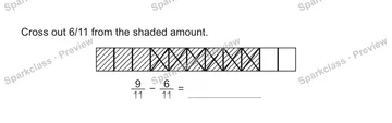 Cross out 6/11 from the shaded amount. 9/11 − 6/11 = — Grade 5 problem preview