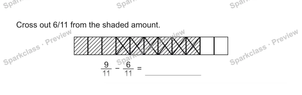Cross out 6/11 from the shaded amount. 9/11 − 6/11 = — page 1