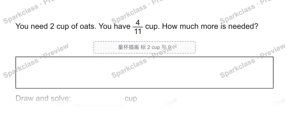 You need 2 cup of oats. You have 4/11 cup. How much more is needed? 量杯插画 标 2 cup 与 0 Draw and solve: cup — page 1