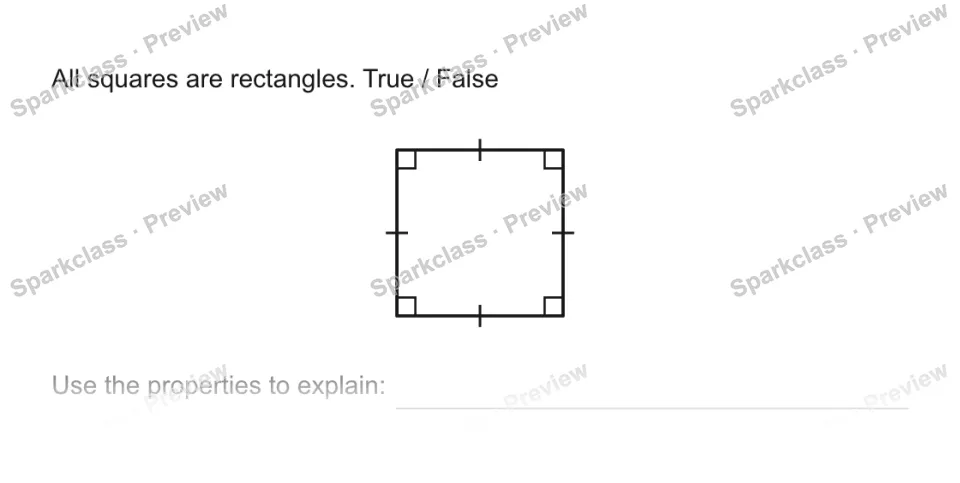 All squares are rectangles. True / False Use the properties to explain: — page 1