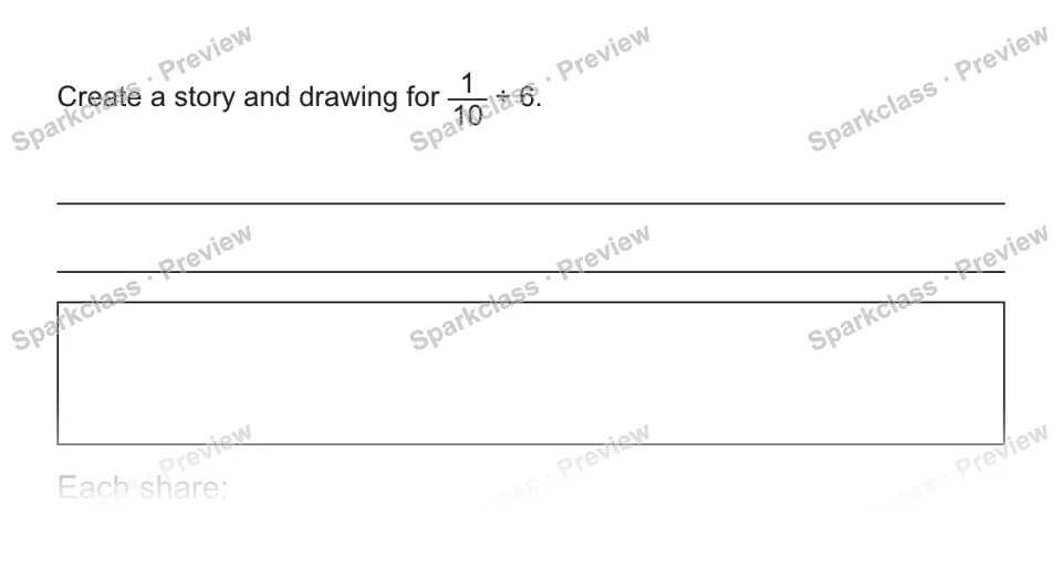 Create a story and drawing for 1/10 ÷ 6. Each share: — page 1