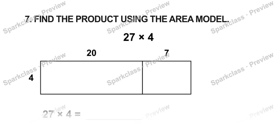 7. FIND THE PRODUCT USING THE AREA MODEL. 27 × 4 20 7 4 27 × 4 = — page 1