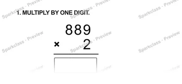 1. MULTIPLY BY ONE DIGIT. 8 8 9 × 2 — Grade 5 problem preview