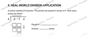 8. REAL-WORLD DIVISION APPLICATION A school ordered 212 pencils. The pencils are packed in boxes of 4. How many boxes are there? 4 2 1 2 − Equation: Answer: boxes — Grade 5 problem preview