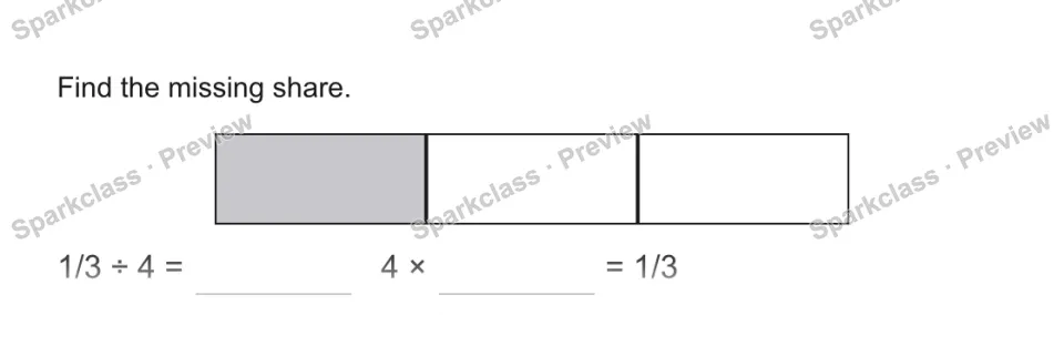 Find the missing share. 1/3 ÷ 4 = 4 × = 1/3 — page 1