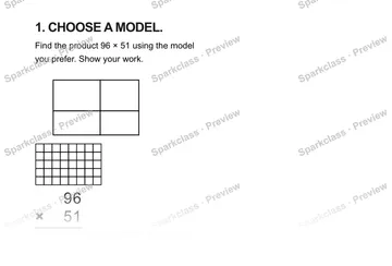 1. CHOOSE A MODEL. Find the product 96 × 51 using the model you prefer. Show your work. 9 6 × 5 1 Area modelArray modelStandard algorithm — Grade 5 problem preview