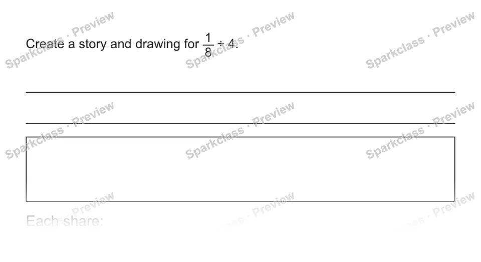 Create a story and drawing for 1/8 ÷ 4. Each share: — page 1