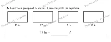 2. Draw four groups of 12 inches. Then complete the equation. 12 in 12 in 12 in 12 in 48 in = ft — Grade 5 problem preview