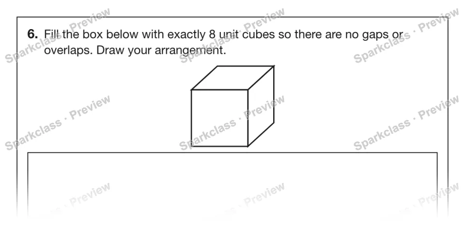 6. Fill the box below with exactly 8 unit cubes so there are no gaps or overlaps. Draw your arrangement. — page 1