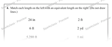 4. Match each length on the left with an equivalent length on the right. (Do not draw lines.) 24 in 2 ft 6 ft 2 yd 5,280 ft 1 mi — Grade 5 problem preview