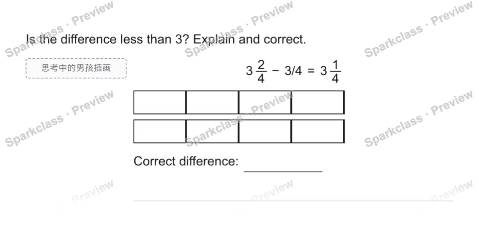 Is the difference less than 3? Explain and correct. 思考中的男孩插画 3 2/4 − 3/4 = 3 1/4 Correct difference: — page 1