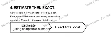 4. ESTIMATE THEN EXACT. A store sells 51 water bottles for $33 each. First, estimate the total cost using compatible numbers. Then find the exact total cost. Estimate (using compat — Grade 5 problem preview