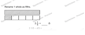 Rename 1 whole as fifths. 2 1/5 = /5 2 1/5 − 4/5 = — Grade 5 problem preview