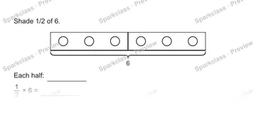 Shade 1/2 of 6. 6 Each half: 1/2 × 6 = — Grade 5 problem preview