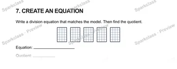 7. CREATE AN EQUATION Write a division equation that matches the model. Then find the quotient. Equation: Quotient: — Grade 5 problem preview