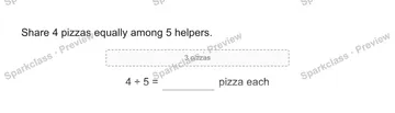 Share 4 pizzas equally among 5 helpers. 3 pizzas 4 ÷ 5 = pizza each — Grade 5 problem preview