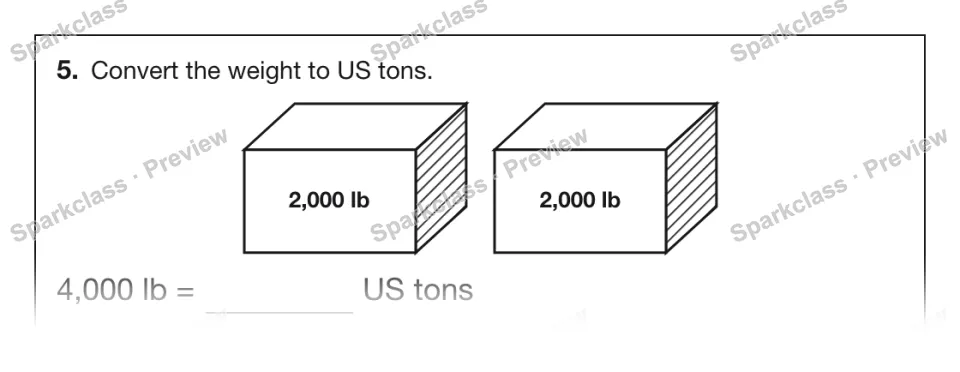 5. Convert the weight to US tons. 2,000 lb 2,000 lb 4,000 lb = US tons — page 1