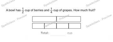 A bowl has 1/2 cup of berries and 1/4 cup of grapes. How much fruit? Total: cup — Grade 5 problem preview