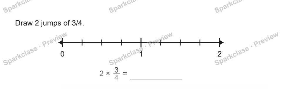 Draw 2 jumps of 3/4. 0 1 2 2 × 3/4 = — page 1