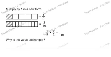Multiply by 1 in a new form. = 1/5 = 2/10 1/5 × 2/2 = 10 Why is the value unchanged? — Grade 5 problem preview