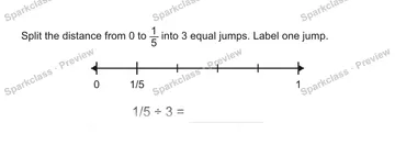 Split the distance from 0 to 1/5 into 3 equal jumps. Label one jump. 0 1/5 1 1/5 ÷ 3 = — Grade 5 problem preview