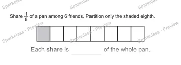 Share 1/8 of a pan among 6 friends. Partition only the shaded eighth. Each share is of the whole pan. — Grade 5 problem preview