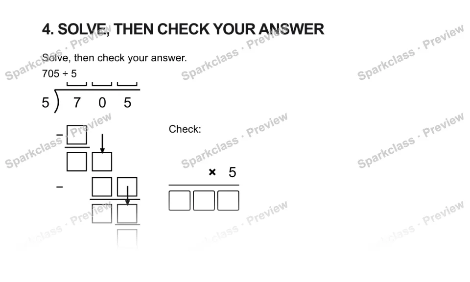 4. SOLVE, THEN CHECK YOUR ANSWER Solve, then check your answer. 705 ÷ 5 5 7 0 5 − − Check: × 5 — page 1