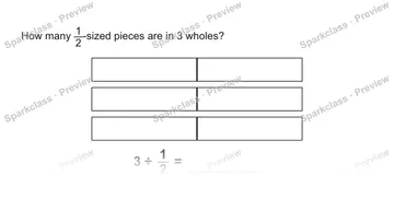 How many 1/2-sized pieces are in 3 wholes? 3 ÷ 1/2 = — Grade 5 problem preview